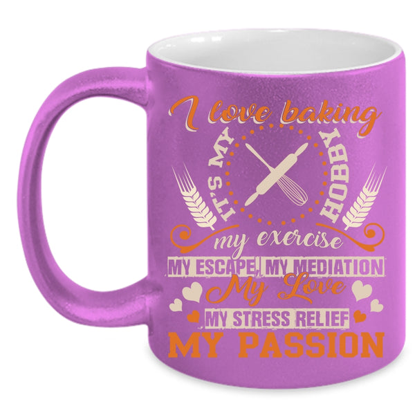 I Love Baking Coffee Mug, Funny Gift For Baker Coffee Cup