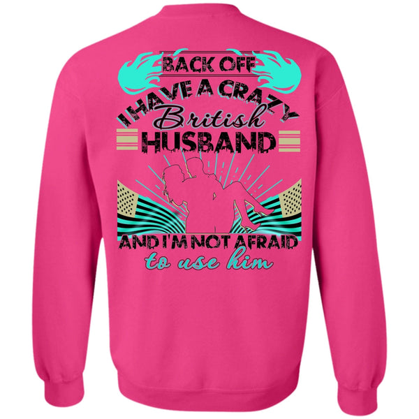 I Love Husband T Shirt, I Have A Cray British Husband Sweatshirt