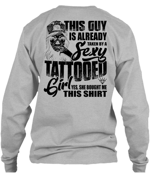 Taken By A Tattooed Girl T Shirt, I Love Tattooed T Shirt