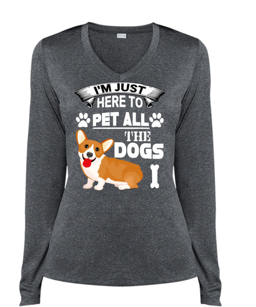 I'm Just Here To Pet All The Dogs T Shirt, I Love My Life T Shirt, Cool Shirt (Ladies LS Heather V-Neck)
