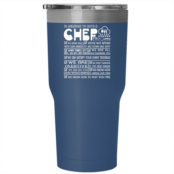 10 Reasons To Date A Chef Tumbler 30 oz Stainless Steel, Cute Gift For Girlfriend Travel Mug