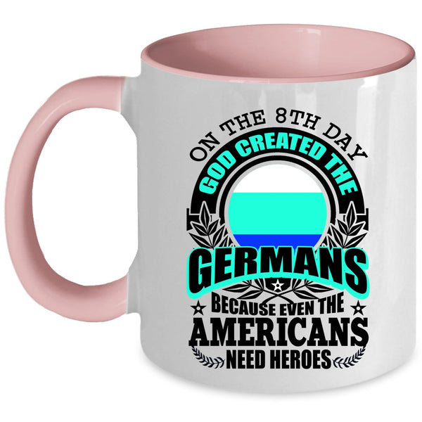 Cool Coffee Mug, On The 8th Day God Created The Germans Accent Mug