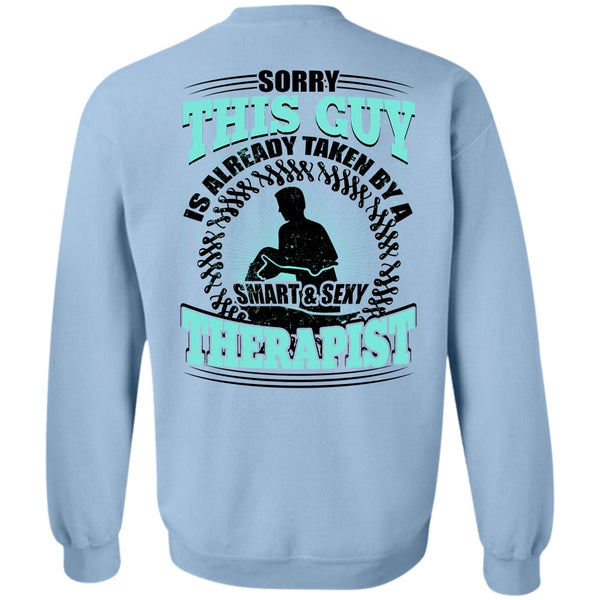 I Love Therapist T Shirt, This Guy Is Already Taken By A Therapist Sweatshirt