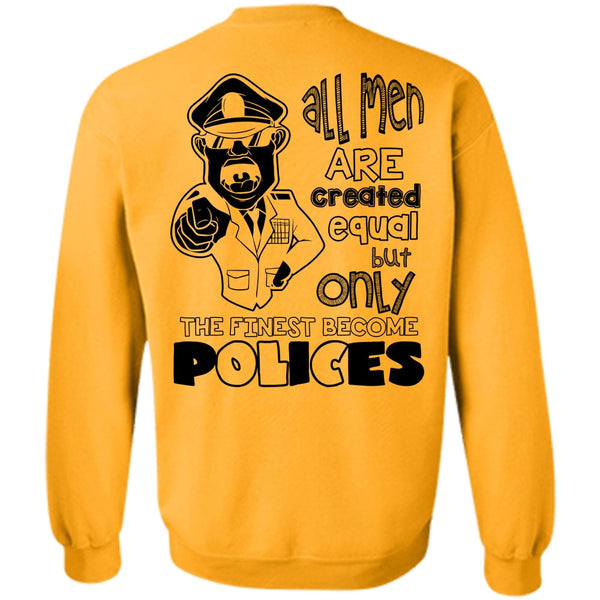 I Love Police T Shirt, Only The Finest Become Polices Sweatshirt
