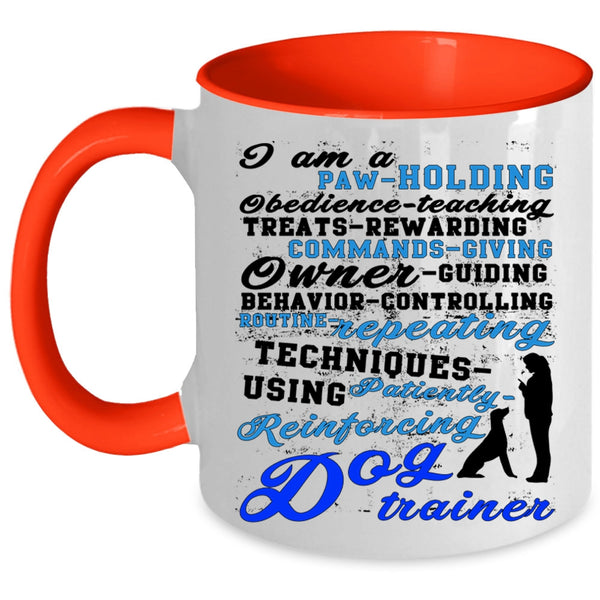 Cute Dog Trainer Coffee Mug, I Am A Dog Trainer Accent Mug