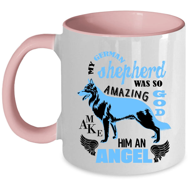 An Angel Coffee Mug, My German Shepherd Was So Amazing Accent Mug