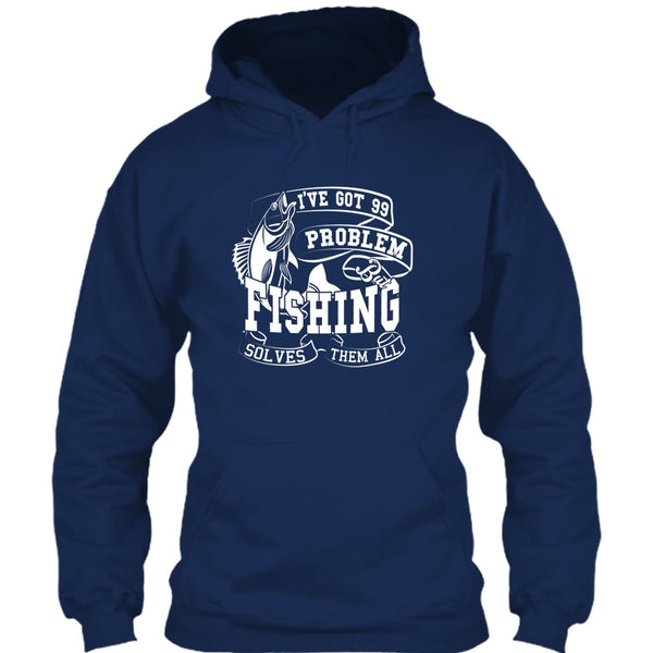 I've Got 99 Problem T Shirt, But Fishing Solves Them All T Shirt