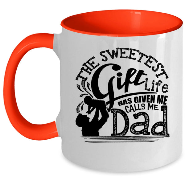 Calls Me Dad Coffee Mug, The Sweetest Gift Life Accent Mug