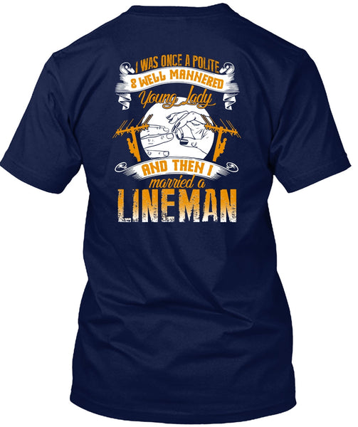 I Married A Lineman T Shirt, Well Mannered Young Lady T Shirt