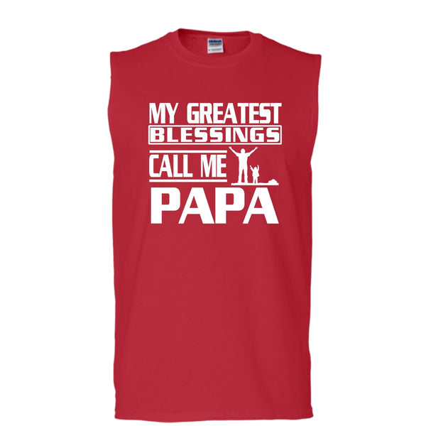 My Greatest Blessings Call Me Papa Shirt, Father's Day Shirt (Men's Cotton Sleeveless)