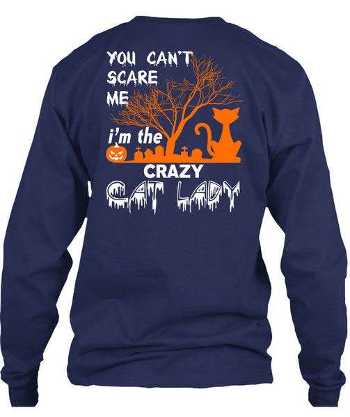 You Can't Scare Me T Shirt, I'm The Crazy Cat Lady T Shirt