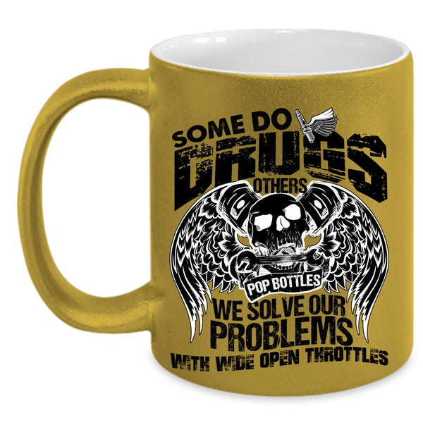 Cool Coffee Mug, We Solve Our Problems With Wide Open Throttles Accent Mug