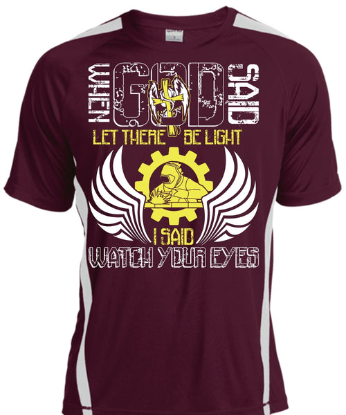 I Said Watch Your Eyes T Shirt, Being A Welder T Shirt, Cool Shirt