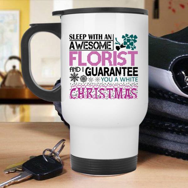 Christmas Travel Mug, Sleep With An Awesome Florist Mug