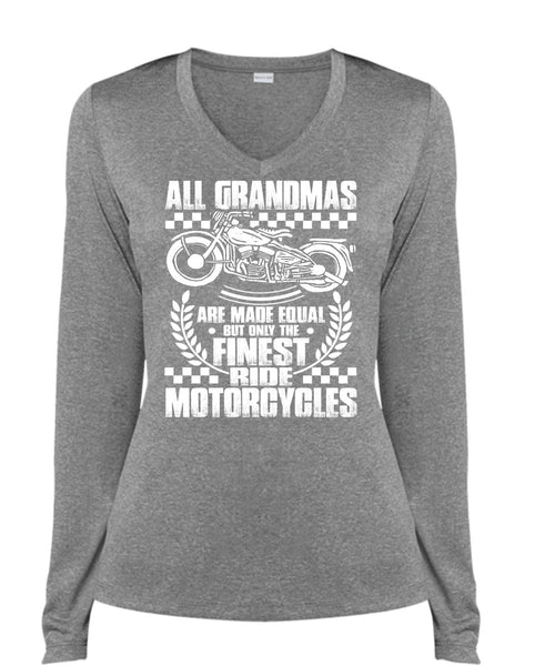 Finest Ride Motorcycles T Shirt, All Grandmas Are Made Equal T Shirt, Cool Shirt (Ladies LS Heather V-Neck)
