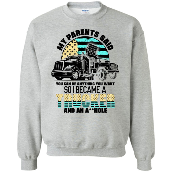 Coolest Trucker Ever T Shirt, My Parents Said Sweatshirt
