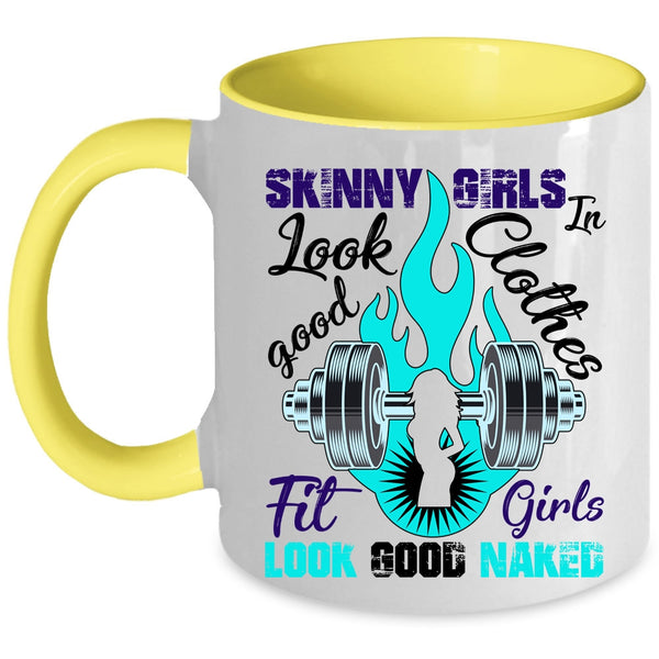 Fit Girls Coffee Mug, Skinny Girls Look Good In Clothes Accent Mug