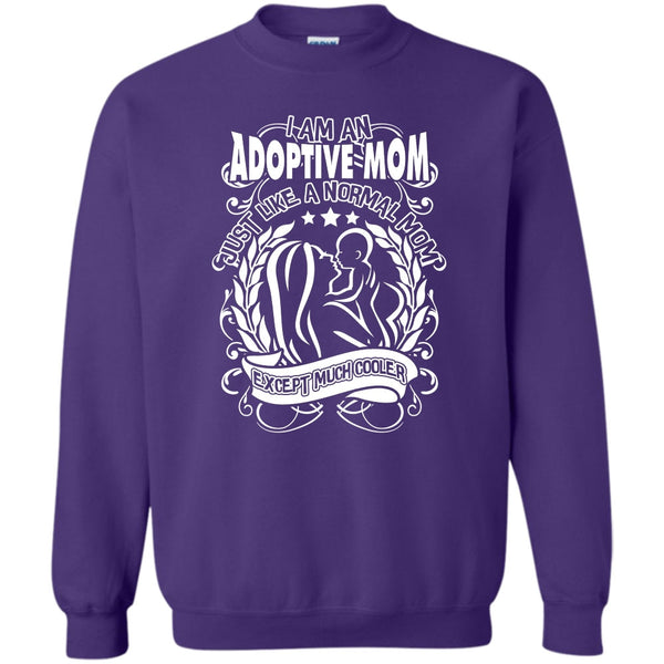 Mom Except Much Cooler T Shirt, Coolest Adoptive Mom Sweatshirt