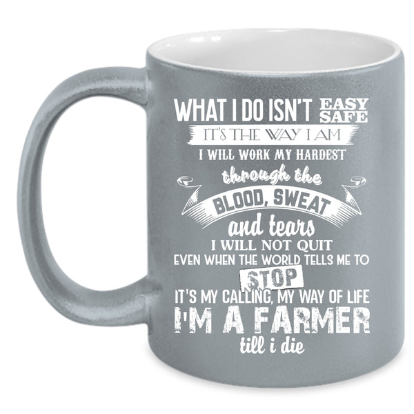 I'm A Farmer Coffee Mug, It's My Calling My Way Of Life Coffee Cup