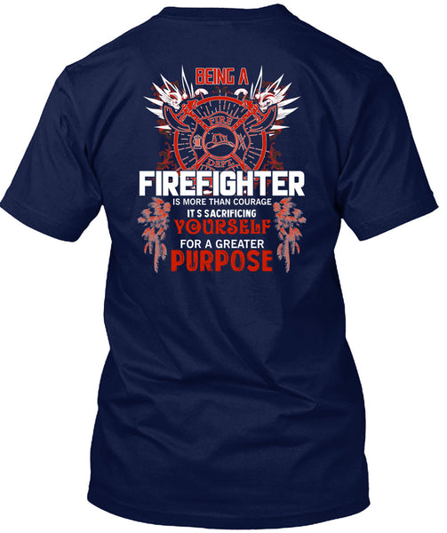 Being A Firefighter T Shirt, It's Sacrificing T Shirt