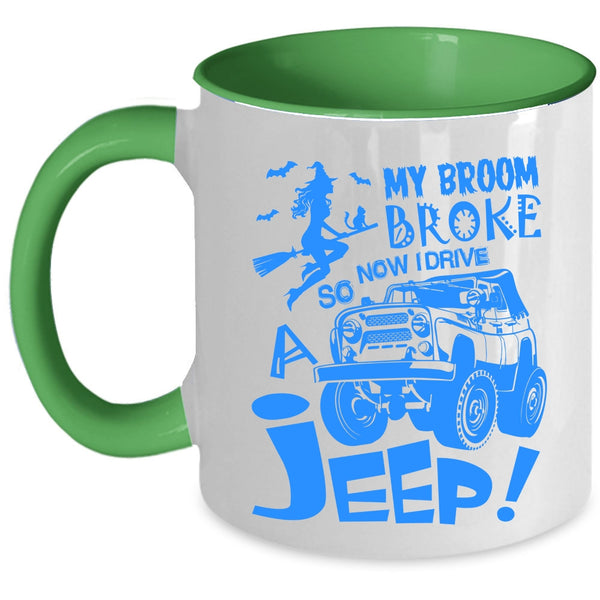 Now I Drive A Jeep Coffee Mug, My Broom Broke Accent Mug