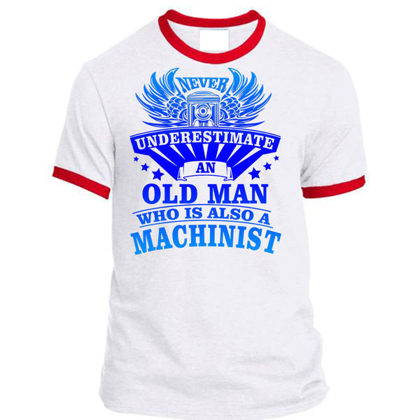 Never Underestimate An Old Man Who Is Also A Machinist T Shirt, Being A Machinist T Shirt, Awesome T-Shirts