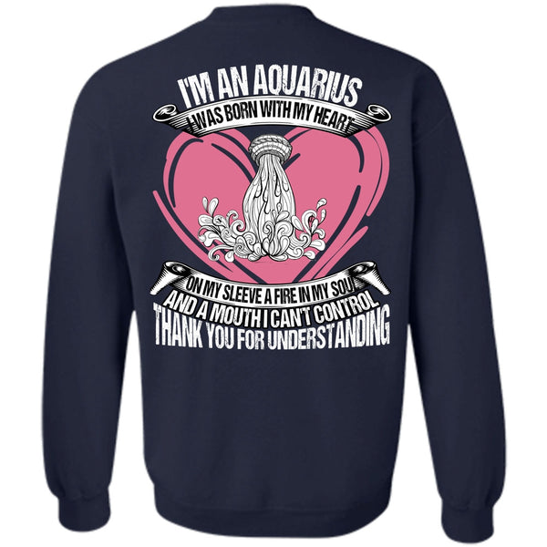 I Can't Control T Shirt, I Love Aquarius Sweatshirt