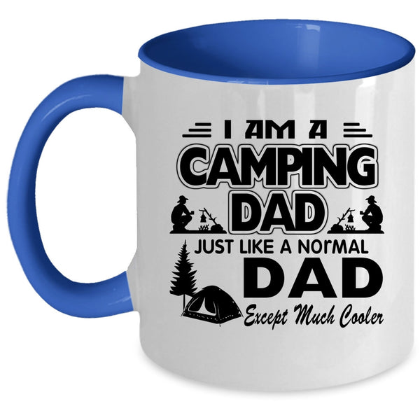 Camping Dad Coffee Mug, I Am A Camping Dad Just Like A Normal Dad Accent Mug