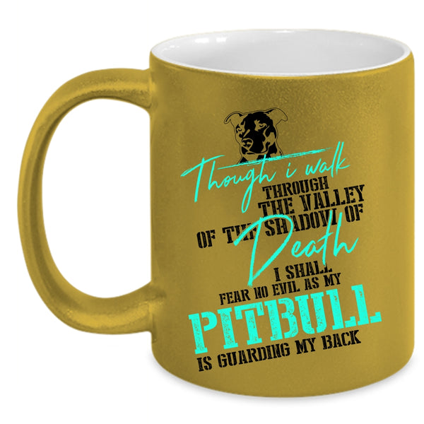 Gift For Pitbull Lovers Coffee Mug, My Pitbull Is Guarding My Back Accent Mug