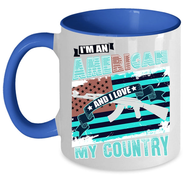 I Love My Country Coffee Mug, I'm An American Accent Mug