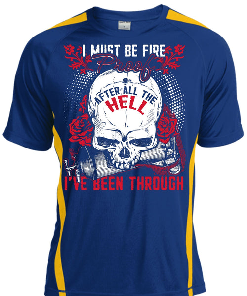 I Must Be Fire Proof T Shirt, Being A Firefighter T Shirt, Cool Shirt