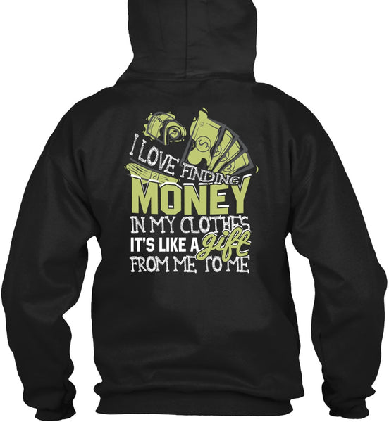 I Love Finding Money T Shirt, It's Like A Gift T Shirt
