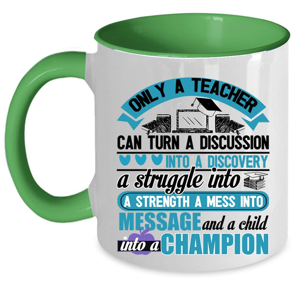 Funny Teacher Coffee Mug, Only A Teacher Can Turn A Discussion Accent Mug