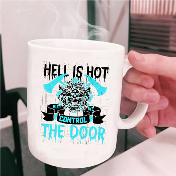 Cool Fireman Coffee Mug, We Control The Door Cup