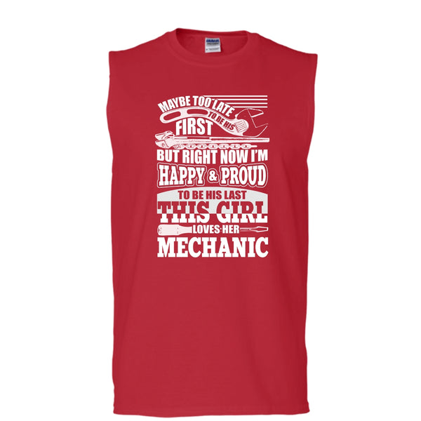 I'm Happy & Proud To Be His Last T Shirt, This Girl Loves Her Mechanic T Shirt, Cool T Shirt (Men's Cotton Sleeveless)