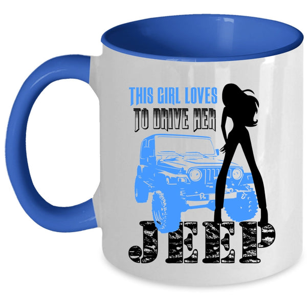 Beautiful Girls Coffee Mug, This Girl Loves To Drive Her Jeep Accent Mug