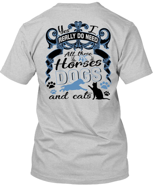 All These Horses Dogs And Cats T Shirt, I Love Equestrian T Shirt