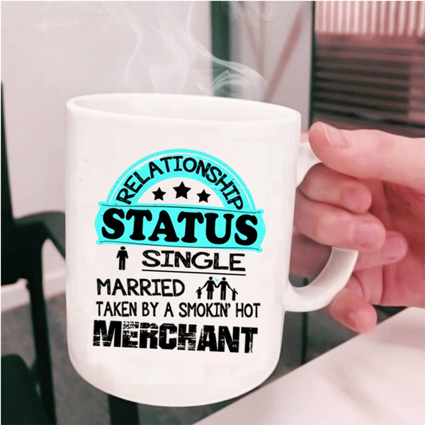 Taken By A Smoking Hot Merchant Coffee Mug, Relationship Status Cup