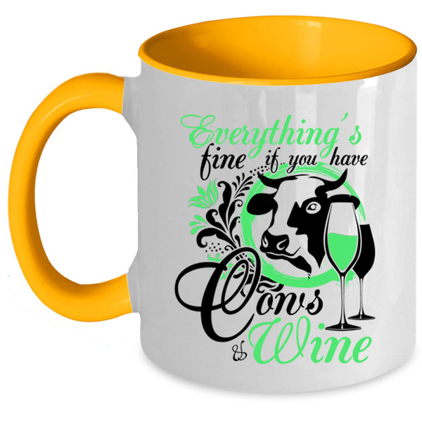 If You Have Cows And Wine Coffee Mug, Everything's Fine Accent Mug