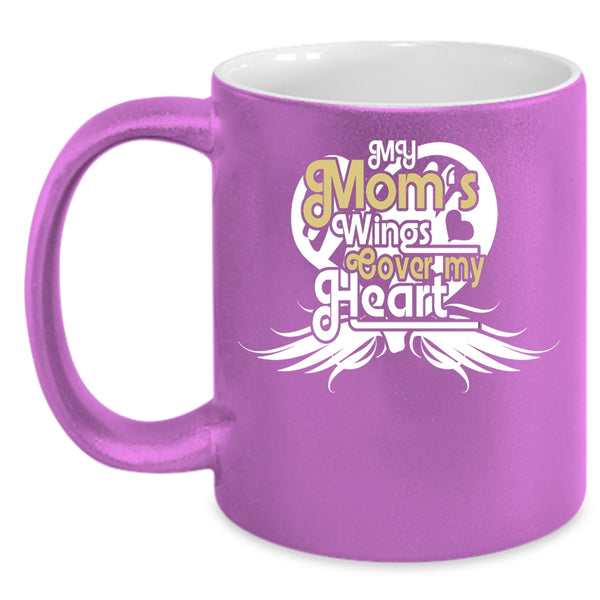 My Mom's Wings Cover My Heart Coffee Mug, Mother Ever Coffee Cup