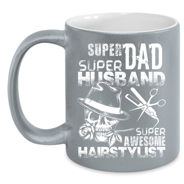 Dad Husband Coffee Mug, Awesome Hairstylist Coffee Cup