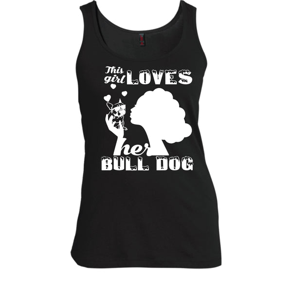 This Girl Loves Her Bull Dog Shirt, Cool Bull Dog Shirt