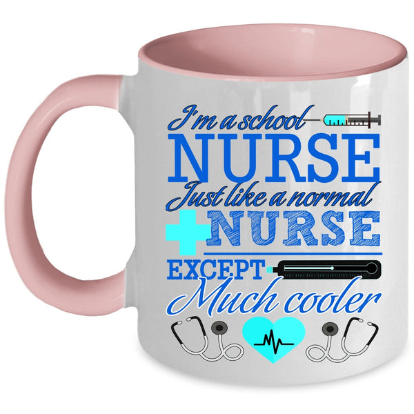 Cool Nurses Coffee Mug, I'm A School Nurse Accent Mug