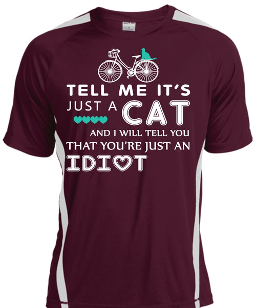 Tell Me It's Just A Cat T Shirt, My Pets T Shirt, I Will Tell You That You're Just An Idiot T Shirt