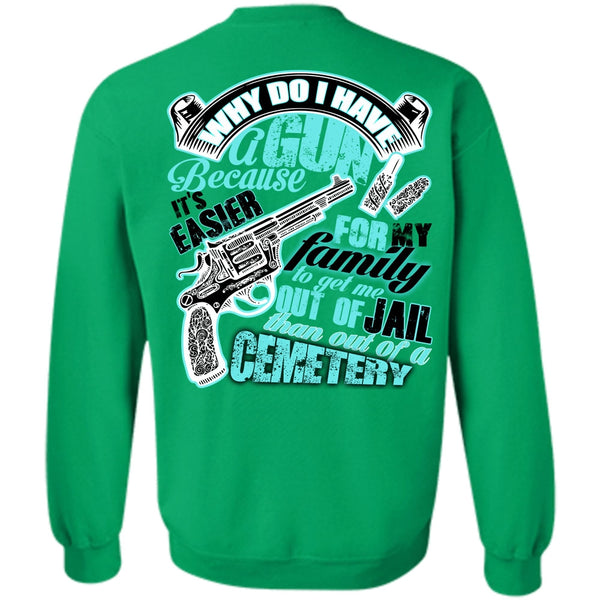 I Love Gunning T Shirt, Why Do I Have A Gun Sweatshirt