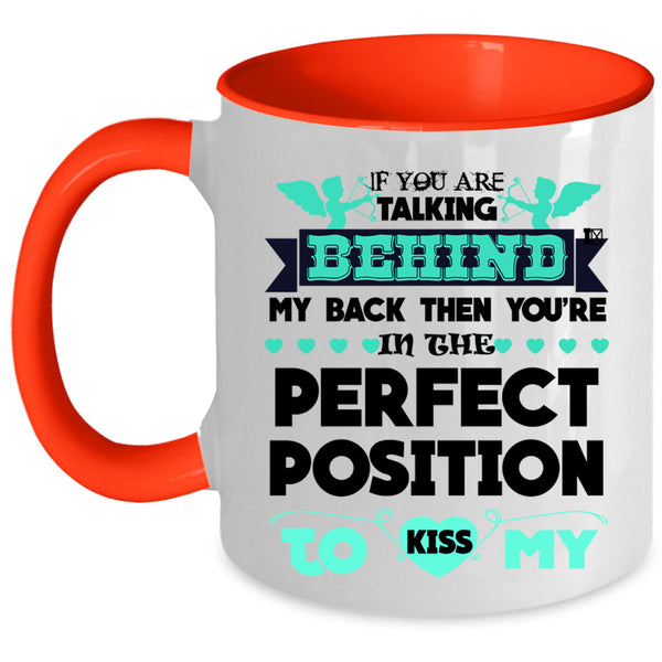 Funny Best Friends Coffee Mug, If You Are Talking Behind My back Accent Mug
