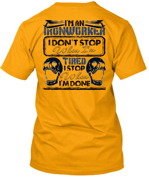 I'm An Ironworker T Shirt, Being An Ironworker T Shirt