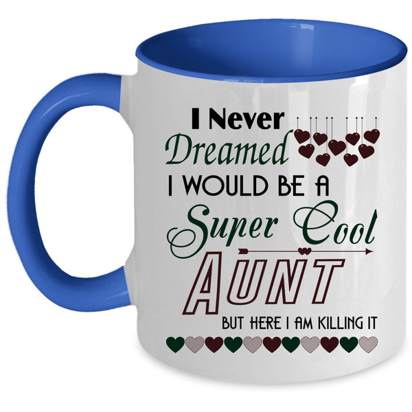 Cute Aunt Coffee Mug, I Would Be A Cool Aunt Accent Mug