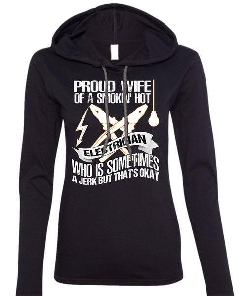 Proud Wife T Shirt, Smoking Hot Electrician T Shirt (Anvil Ladies Ringspun Hooded)