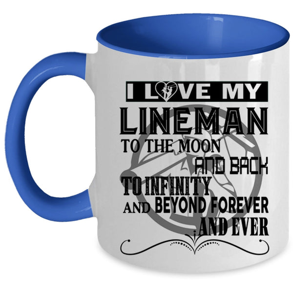 Cute Lineman Coffee Mug, I Love My Lineman To The Moon And Back Accent Mug